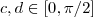 c,d \in [0,\pi/2]