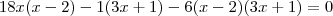 18x(x-2) - 1(3x+1) - 6(x-2)(3x+1) = 0