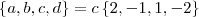\left \{ a,b,c,d \right \}=c\left \{ 2,-1,1,-2 \right \} \left \{ a,b,c,d \right \}=c\left \{ 2,-1,1,-2 \right \}