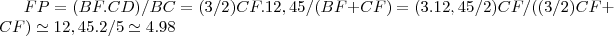 FP=(BF.CD)/BC=(3/2)CF.12,45/(BF+CF)=(3.12,45/2)CF/((3/2)CF+CF) \simeq 12,45.2/5\simeq 4.98