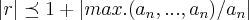 \left|r \right|\preceq 1+\left|max.({a}_{n},...,{a}_{n})/{a}_{n} \right|