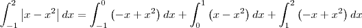 \int_{-1}^{2} \left | x-x^2 \right |dx = \int_{-1}^{0}\left (-x+x^2 \right )dx + \int_{0}^{1}\left (x-x^2 \right )dx + \int_{1}^{2}\left (-x+x^2 \right )dx \int_{-1}^{2} \left | x-x^2 \right |dx = \int_{-1}^{0}\left (-x+x^2 \right )dx + \int_{0}^{1}\left (x-x^2 \right )dx + \int_{1}^{2}\left (-x+x^2 \right )dx