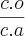 \frac{c.o}{c.a} \frac{c.o}{c.a}