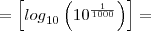 =\left[{log}_{10}\left(10^{\frac{1}{1000}} \right) \right]=