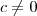 c\neq 0