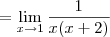 = \lim_{x\to 1}\frac{1}{x(x+2)}