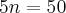 5n=50 5n=50