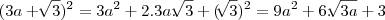 (3a + \sqrt[]{3})^2 = 3a^2 + 2.3a.\sqrt[]{3} + (\sqrt[]{3})^2 = 9a^2 + 6.\sqrt[]{3a} + 3