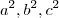 a^2
,b^2,c^2 a^2
,b^2,c^2