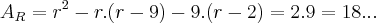 {A}_{R}={r}^{2}-r.(r-9)-9.(r-2)=2.9=18... {A}_{R}={r}^{2}-r.(r-9)-9.(r-2)=2.9=18...