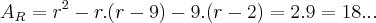 {A}_{R}={r}^{2}-r.(r-9)-9.(r-2)=2.9=18...