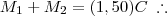 M_1 + M_2 = (1,50)C \;\therefore