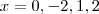 x = 0 , -2 , 1,2