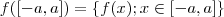 f([-a,a]) = \{f(x)  ; x \in [-a,a]\}