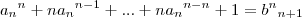 {{a}_{n}}^{n} + n {{a}_{n}}^{n-1} + ... + n {{a}_{n}}^{n-n} + 1 = {{b}^{n}}_{n+1} {{a}_{n}}^{n} + n {{a}_{n}}^{n-1} + ... + n {{a}_{n}}^{n-n} + 1 = {{b}^{n}}_{n+1}