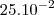 25.{10}^{-2} 25.{10}^{-2}