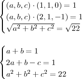 \\ \begin{cases}(a, b, c) \cdot (1, 1, 0) = 1 \\ (a, b, c) \cdot (2, 1, - 1) = 1 \\ \sqrt{a^2 + b^2 + c^2} = \sqrt{22} \end{cases} \\\\\\ \begin{cases}a + b = 1 \\ 2a + b - c = 1 \\ a^2 + b^2 + c^2 = 22 \end{cases} \\ \begin{cases}(a, b, c) \cdot (1, 1, 0) = 1 \\ (a, b, c) \cdot (2, 1, - 1) = 1 \\ \sqrt{a^2 + b^2 + c^2} = \sqrt{22} \end{cases} \\\\\\ \begin{cases}a + b = 1 \\ 2a + b - c = 1 \\ a^2 + b^2 + c^2 = 22 \end{cases}