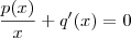 \frac{p(x)}{x} + q'(x) = 0 \frac{p(x)}{x} + q'(x) = 0