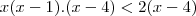 x(x-1).(x-4)<2(x-4)