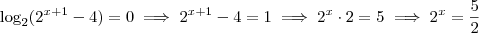 \log_2 (2^{x+1} -4) = 0 \implies 2^{x+1} -4 = 1 \implies 2^x \cdot 2 = 5 \implies 2^x = \frac{5}{2}