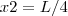 x2=L/4