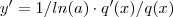 y' = 1/ln(a) \cdot  q'(x)/q(x)