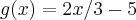 g(x)=2x/3-5