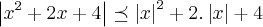 \left|{x}^{2}+2x+4\right|\preceq {\left|x \right|}^{2}+2.\left|x \right|+4 \left|{x}^{2}+2x+4\right|\preceq {\left|x \right|}^{2}+2.\left|x \right|+4