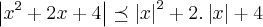 \left|{x}^{2}+2x+4\right|\preceq {\left|x \right|}^{2}+2.\left|x \right|+4