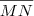 \frac{}{MN} \frac{}{MN}