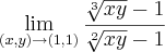 \lim_{(x,y)\rightarrow(1,1)}\frac{\sqrt[3]{xy}-1}{\sqrt[2]{xy}-1}