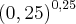 {(0,25)}^{0,25} {(0,25)}^{0,25}