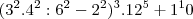 ({3}^{2}.{4}^{2}: {6}^{2} - {2}^{2})^3 . 12^5 + 1^10