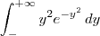 \int_{-\infy}^{+\infty} y^2 e^{-y^2}\,dy