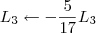L_3 \leftarrow  - \frac{5}{17} L_3
