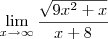 \lim_{x\rightarrow\infty}\frac{\sqrt{9x^2+x}}{x+8}