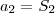 a_2 = S_2 a_2 = S_2