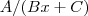 A/(Bx +C)