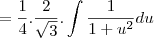 =\frac{1}{4}.\frac{2}{\sqrt3}.\int\frac{1}{1+u^2}du