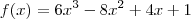 f(x) = 6x^3 - 8x^2 + 4x + 1