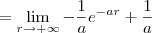 = \lim_{r\to +\infty} -\frac{1}{a}e^{-ar} + \frac{1}{a}