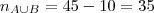 {n}_{A\cup B} = 45-10=35