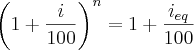 \left(1 + \frac{i}{100} \right)^n = 1 + \frac{i_{eq}}{100} \left(1 + \frac{i}{100} \right)^n = 1 + \frac{i_{eq}}{100}