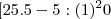 [25 . 5 - 5 : (1)^20