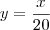y=\frac{x}{20}