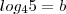log_4{5}=b