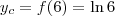 y_c = f(6) = \ln {6} y_c = f(6) = \ln {6}