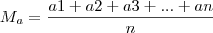 M_a = \frac{a1 + a2 + a3 + ... + an}{n}