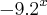 -9.{2}^{x} -9.{2}^{x}