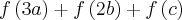 f\left(3a \right) + f\left(2b \right) + f\left(c \right) f\left(3a \right) + f\left(2b \right) + f\left(c \right)